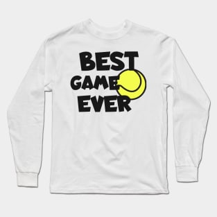 Tennis best game ever Long Sleeve T-Shirt